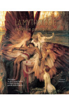 La mythologie expliquee par la peinture