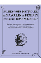 Saurez-vous distinguer le masculin du feminin et faire les bons accords ?