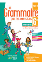 La grammaire par les exercices 6e special d ys 2021 cahier de l'eleve