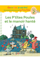 Les p'tites poules et le manoir hante cp niveau 2