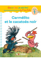 Carmelito et le cacatoes noir cp niveau 1