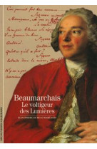 Beaumarchais. le voltigeur des lumieres