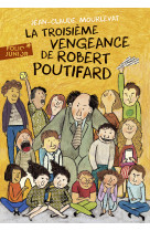 La troisieme vengeance de robert poutifard