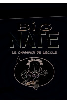 Big nate t01 le champion de l'ecole