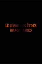 Le livre des etres imaginaires