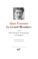 Le grand meaulnes / choix de lettres, de do cuments et d'esquisses