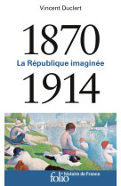 1870-1914 - la republique imaginee