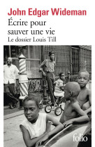 Ecrire pour sauver une vie - le dossier louis till