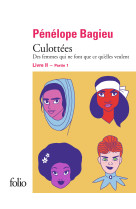 Culottees ii, 1 - des femmes qui ne font qu e ce qu'elles veulent