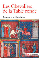 Les chevaliers de la table ronde - romans arthuriens (ve-xve s.)