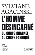 L'homme desincarne - du corps charnel au co rps fabrique