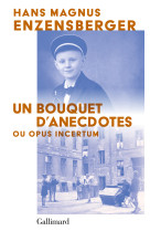 Un bouquet d'anecdotes ou opus incertum