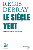 Le siecle vert - un changement de civilisat ion