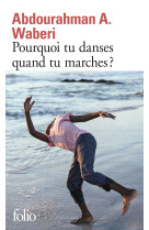 Pourquoi tu danses quand tu marches ?