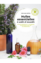 Huiles essentielles a sentir et ressentir - 70 huiles essentielles - 40 synergies en d