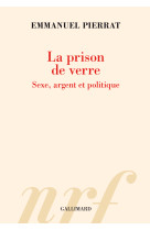 La prison de verre - sexe, argent et politique