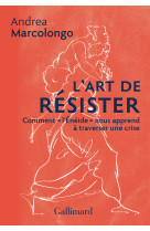 L'art de resister - comment l'eneide nous apprend a traverser une crise