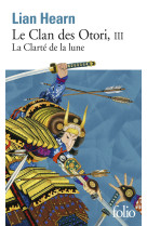 Le clan des otori - vol03 - la clarte de la lune