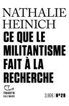 Ce que le militantisme fait a la recherche