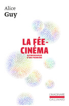 La fee cinema - autobiographie d'une pionniere