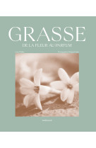 Grasse de la fleur au parfum