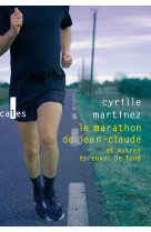 Le marathon de jean-claude - et autres epreuves de fond