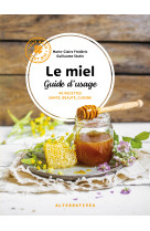 Le miel - guide d'usage