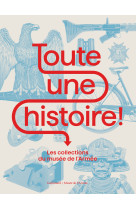 Toute une histoire ! - les collections du musee de l'armee