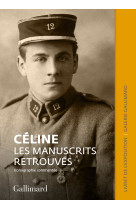 Celine. les manuscrits retrouves - iconographie commentee