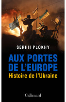 Les portes de l'europe - une histoire de l'ukraine