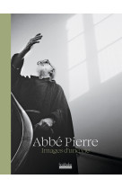 L'abbe pierre - images d'une vie