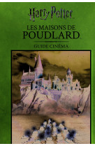 Guide cinema 5 : les maisons de poudlard