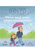 Vivre seul avec papa ou maman