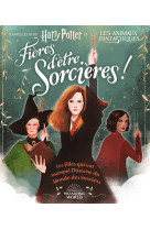 Fieres d'etre sorcieres ! - les filles qui ont marque l'histoire du mon