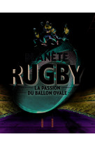 Planete rugby - la passion du ballon ovale