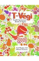 T-vegi - le petit tyrannosaure devoreur de legumes