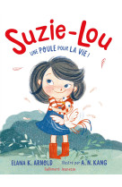 Suzie-lou t01 une poule pour la vie