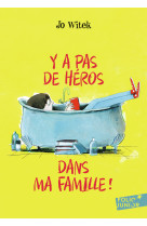 Y a pas de heros dans ma famille !