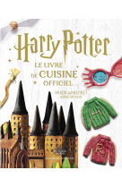 Harry potter - le livre de cuisine officiel