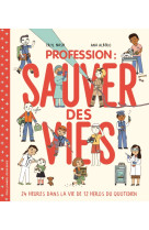 Profession : sauver des vies