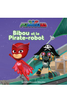 Pyjamasques - bibou et le pirate-robot