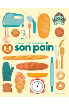 Le grand livre pour faire son pain