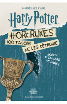 Harry potter horcruxes 100 facons de les detruire