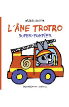 L'ane trotro super pompier