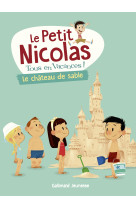 Le petit nicolas, tous en vacances ! - le chateau de sable