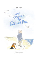 Une semaine chez grrrand-pere