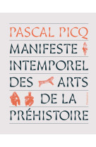 Manifeste intemporel des arts de la prehistoire