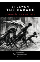 Si lewen : the parade - l'odyssee d'un artiste - illustrations, noir et blanc