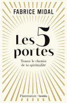 Les 5 portes - trouve le chemin de ta spiritualite