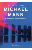 Michael mann - mirages du contemporain